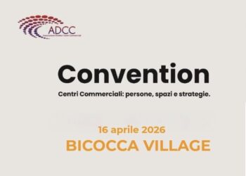 Bicocca Village ospita la Convention ADCC 2026: “Centri Commerciali: persone, spazi e strategie”